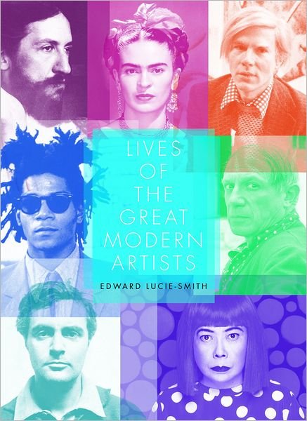 Cover for Edward Lucie-Smith · Lives of the Great Modern Artists (Paperback Book) [Revised edition] (2009)