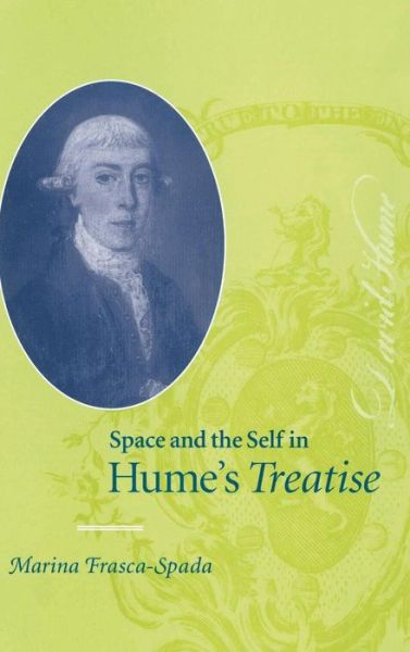 Cover for Frasca-Spada, Marina (University of Cambridge) · Space and the Self in Hume's Treatise (Hardcover Book) (1998)