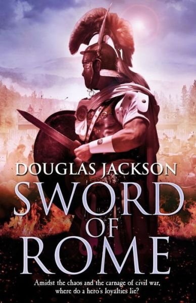 Cover for Douglas Jackson · Sword of Rome: (Gaius Valerius Verrens 4): an enthralling, action-packed Roman adventure that will have you hooked to the very last page - Gaius Valerius Verrens (Taschenbuch) (2014)