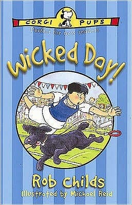 Wicked Day! - Rob Childs - Books - Penguin Random House Children's UK - 9780552547918 - March 4, 2002