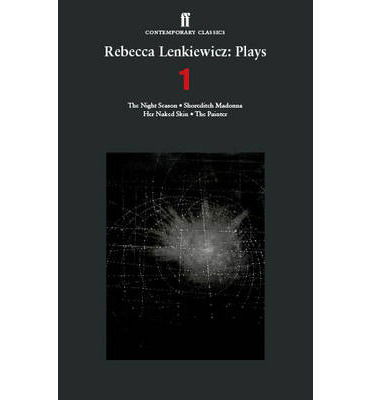 Cover for Rebecca Lenkiewicz · Rebecca Lenkiewicz: Plays 1: The Night Season; Shoreditch Madonna; Her Naked Skin; The Painter (Paperback Book) [Main edition] (2013)