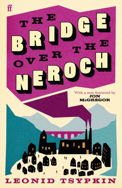 Leonid Tsypkin · The Bridge Over The Neroch And Other Works: Introduced by Jon McGregor (Paperback Book) [Main edition] (2024)