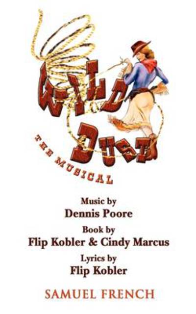 Cover for Flip Kobler · Wild Dust: The Musical (Paperback Book) [Samuel French Acting edition] (2009)