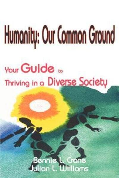 Cover for Bennie Crane · Humanity Our Common Ground: Your Guide to Thriving in a Diverse Society (Paperback Book) (2000)