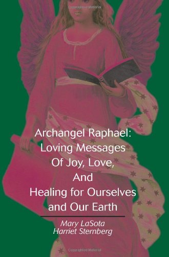 Cover for Mary Lasota · Archangel Raphael: Loving Messages of Joy, Love, and Healing for Ourselves and Our Earth (Paperback Book) (2003)
