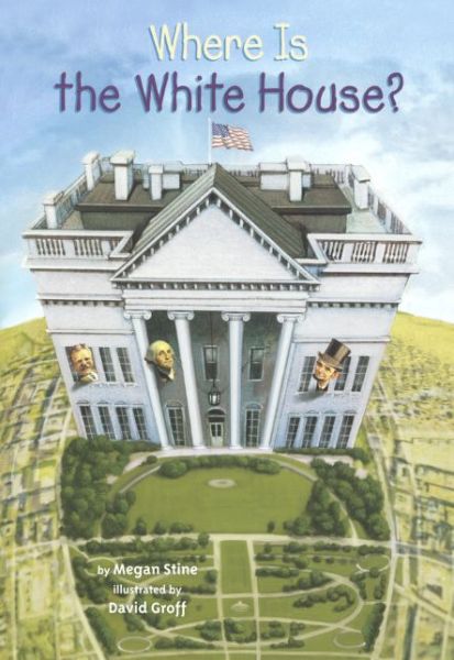 Cover for Megan Stine · Where is the White House? (Bound for Schools and Librarie) (Paperback Book) (2015)