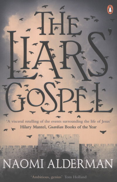 Cover for Naomi Alderman · The Liars' Gospel (Paperback Book) (2013)