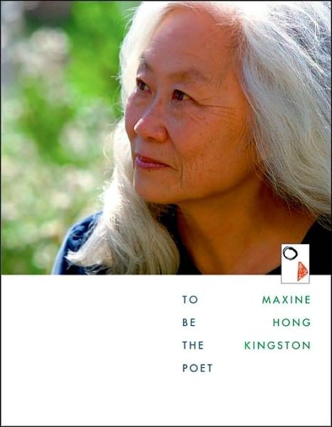 Cover for Maxine Hong Kingston · To Be the Poet - The William E. Massey Sr. Lectures in American Studies (Gebundenes Buch) (2002)