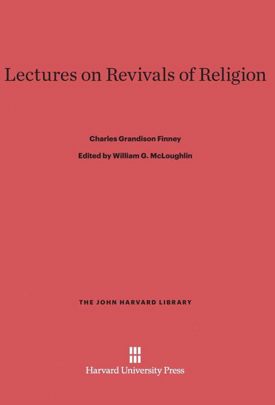Cover for Charles Grandison Finney · Lectures on Revivals of Religion (John Harvard Library) (Hardcover Book) (1960)