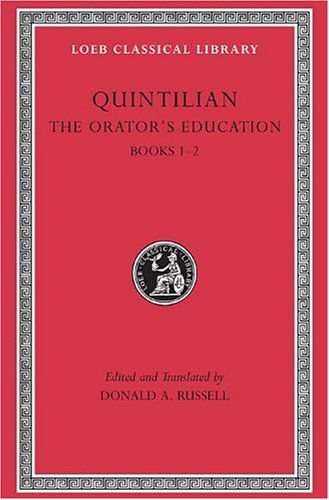 The Orator’s Education, Volume I: Books 1–2 - Loeb Classical Library - Quintilian - Books - Harvard University Press - 9780674995918 - January 10, 2002