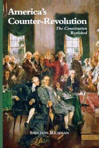 Cover for Sheldon Richman · America's Counter-Revolution : The Constitution Revisited (Paperback Book) (2016)