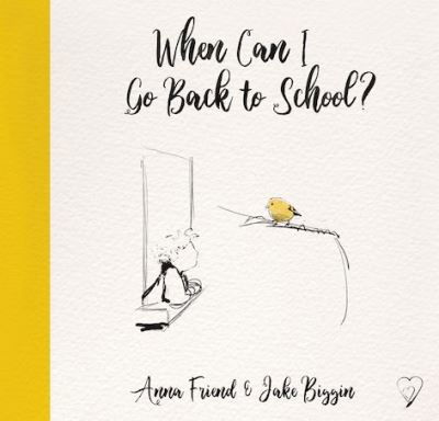 Anna Friend · When Can I Go Back to School? - Big Little Hearts (Paperback Bog) (2021)