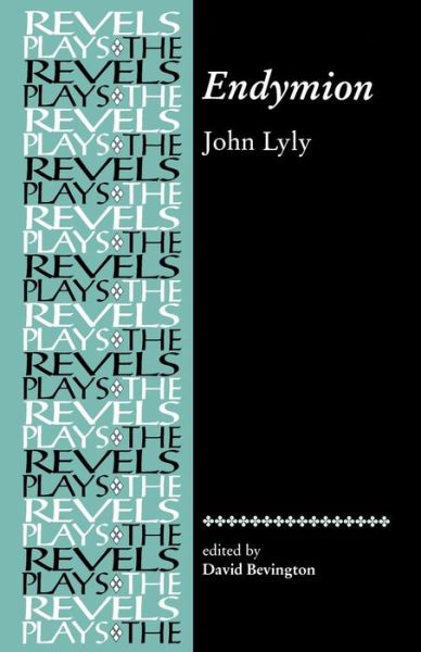 Cover for John Lyly · Endymion (Revels Plays) (Paperback Book) (1997)