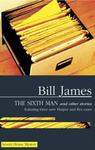 The Sixth Man: And Other Stories - Bill James - Książki - Severn House Publishers Ltd - 9780727877918 - 1 października 2009