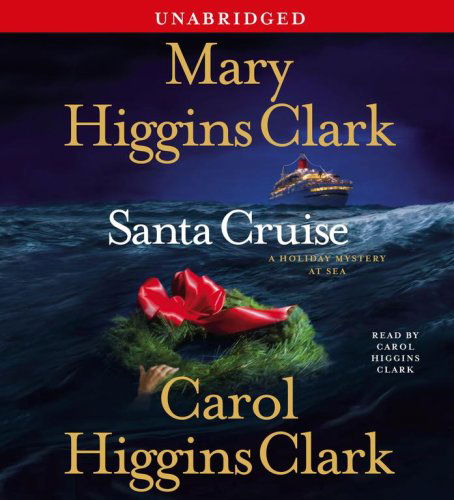 Cover for Carol Higgins Clark · Santa Cruise: a Holiday Mystery at Sea (Audiobook (CD)) [Unabridged edition] (2006)