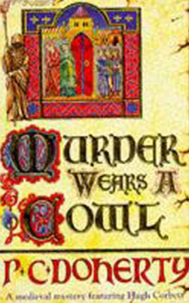 Cover for Paul Doherty · Murder Wears a Cowl (Hugh Corbett Mysteries, Book 6): A gripping medieval mystery of murder and religion (Pocketbok) (1993)