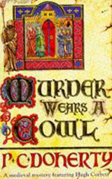 Cover for Paul Doherty · Murder Wears a Cowl (Hugh Corbett Mysteries, Book 6): A gripping medieval mystery of murder and religion (Paperback Bog) (1993)