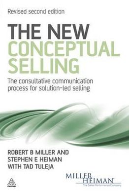 Cover for Stephen E Heiman · The New Conceptual Selling: The Consultative Communication Process for Solution-led Selling (Paperback Book) [2 Revised edition] (2011)