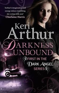 Cover for Keri Arthur · Darkness Unbound: Number 1 in series - Dark Angels (Paperback Book) (2011)