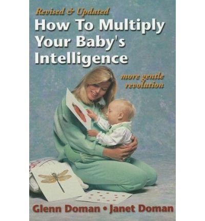 Cover for Glenn Doman · How to Multiply Your Baby's Intelligence: The Gentle Revolution (Innbunden bok) [Revised Ed. edition] (2005)