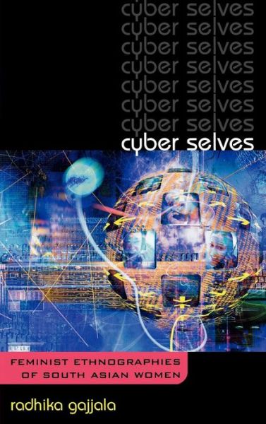 Cover for Radhika Gajjala · Cyber Selves: Feminist Ethnographies of South Asian Women (Hardcover Book) (2004)