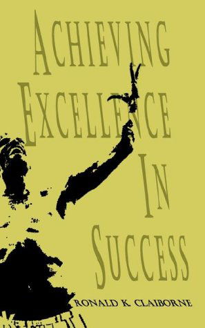 Cover for Ronald K. Claiborne · Achieving Excellence in Success (Paperback Book) (2002)
