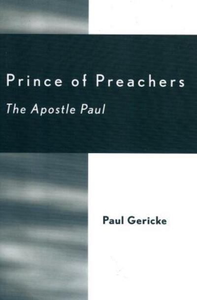 Cover for Paul Gericke · Prince of Preachers: The Apostle Paul (Paperback Book) (2006)