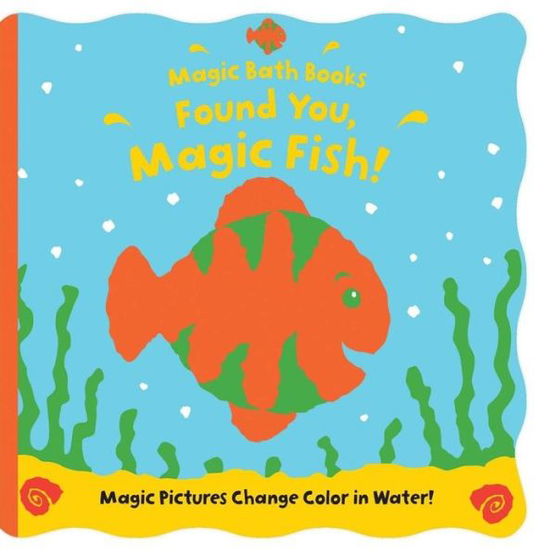 Cover for Moira Butterfield · Found You, Magic Fish! (Book) (2010)