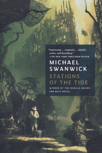 Stations of the Tide - Michael Swanwick - Książki - Orb Books - 9780765327918 - 1 lutego 2011