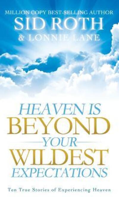 Cover for Sid Roth · Heaven Is Beyond Your Wildest Expectations (Hardcover Book) (2016)