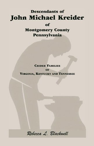 Cover for Rebecca L. (Re Blackwell · Descendants of John Michael Kreider of Montgomery County, Pennsylvania, Kentucky, and Tennessee (Paperback Bog) (2009)