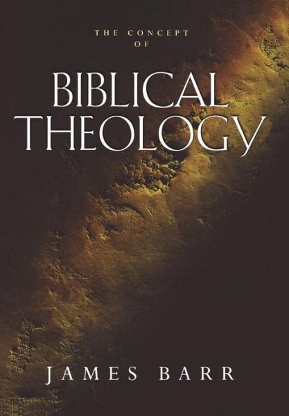 Cover for James Barr · The Concept of Biblical Theology: an Old Testament Perspective (Gebundenes Buch) (2000)