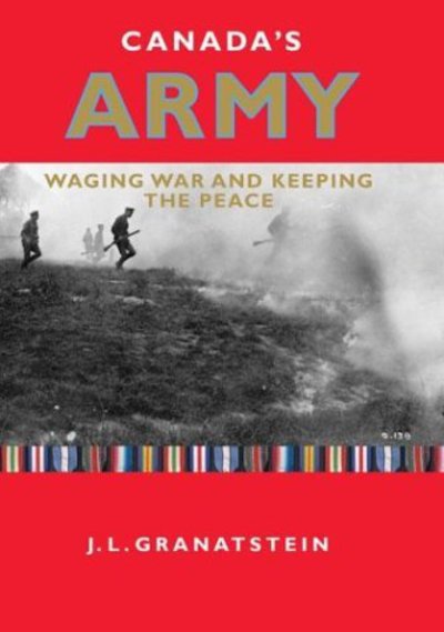 Cover for J. L. Granatstein · Canada's Army: Waging War and Keeping the Peace (Hardcover Book) [2 Revised edition] (2002)