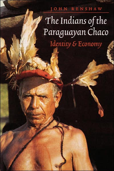 Cover for John Renshaw · The Indians of the Paraguayan Chaco: Identity and Economy (Paperback Book) (2002)