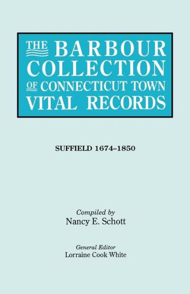 Cover for Lorraine Cook White · The Barbour Collection of Connecticut Town Vital Records. Volume 45: Suffield 1674-1850 (Paperback Book) (2010)