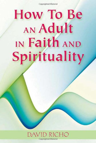 Cover for David Richo · How to Be an Adult in Faith and Spirituality (Paperback Book) (2011)