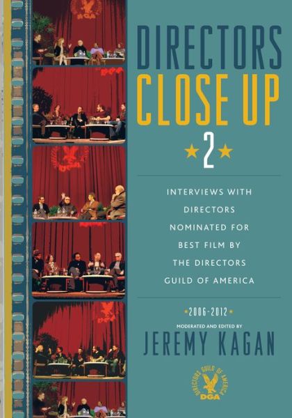 Cover for Jeremy Kagan · Directors Close Up 2: Interviews with Directors Nominated for Best Film by the Directors Guild of America: 2006 - 2012 (Paperback Book) (2012)