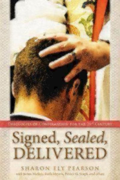 Cover for Sharon Ely Pearson · Signed, Sealed, Delivered: Theologies of Confirmation for the 21st Century (Paperback Book) (2014)