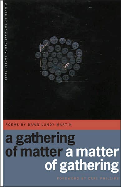 Cover for Dawn Lundy Martin · A Gathering of Matter / A Matter of Gathering (Paperback Book) (2007)