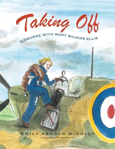 Cover for Emily Arnold McCully · Taking Off: Airborne with Mary Wilkins Ellis (Taschenbuch) (2024)