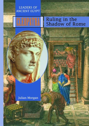 Cover for Julian Morgan · Cleopatra: Ruling in the Shadow of Rome (Leaders of Ancient Egypt) (Hardcover Book) (2002)