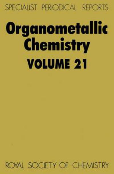 Organometallic Chemistry: Volume 21 - Specialist Periodical Reports - Royal Society of Chemistry - Bøger - Royal Society of Chemistry - 9780851866918 - 1992