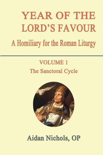 Cover for Aidan Nichols · Year of the Lord's Favour. a Homiliary for the Roman Liturgy. Volume 1: the Sanctoral Cycle (Paperback Book) (2012)
