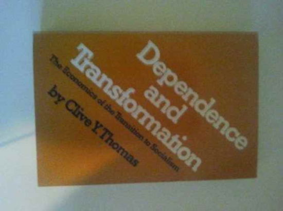 Cover for Clive Y. Thomas · Dependence and Transformation: Economics of the Transition to Socialism (Paperback Book) [New edition] (1989)