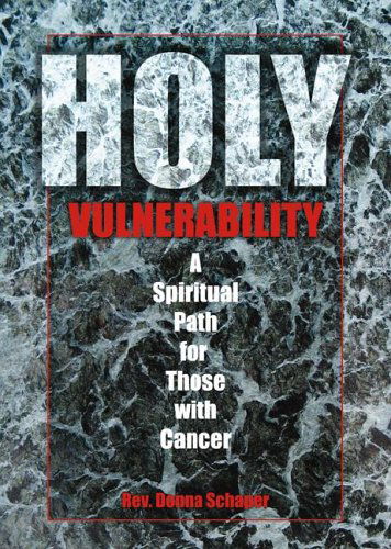 Cover for Donna Schaper · Holy Vulnerability: a Spiritual Path for Those with Cancer (Paperback Book) (2005)