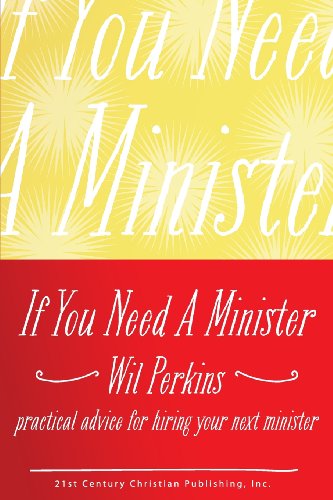 If You Need a Minister - Wil Perkins - Boeken - 21st Century Christian, Inc. - 9780890984918 - 20 april 2013