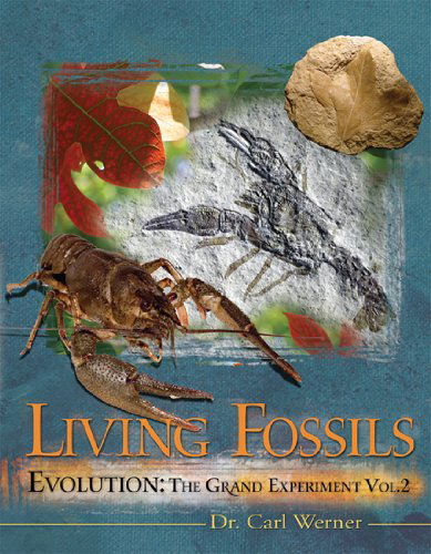 Cover for Dr. Carl Werner · Evolution: the Grand Experiment: Vol. 2 - Living Fossils (Hardcover Book) [1st edition] (2009)