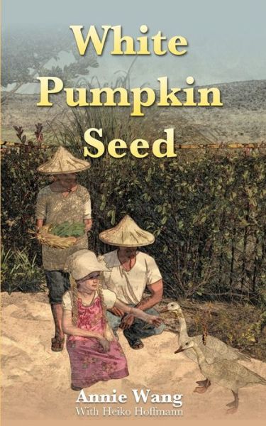 Cover for Annie Wang · White Pumpkin Seed (Paperback Book) (2017)