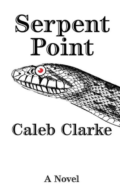 Cover for Caleb Clarke · Serpent Point (Paperback Book) (2016)