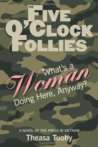 Cover for Theasa Tuohy · The Five O'clock Follies: What's a Woman Doing Here, Anyway? (Paperback Book) (2012)